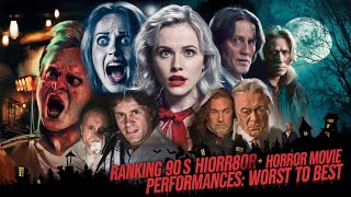 Ranking 90s Horror Movie Performances from Worst to Best [upl. by Imyaj]