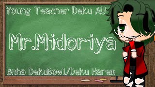 Young Teacher Deku AU  Bnha DekuBowl  Inspired By Yuzuki Dreamer  Ep1 A Young Teacher [upl. by Omlesna]