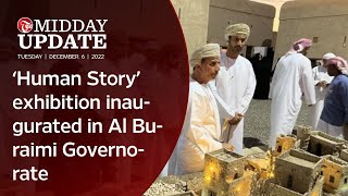 MIDDAYUPDATE  Human Story exhibition inaugurated in Al Buraimi Governorate [upl. by Hollerman608]