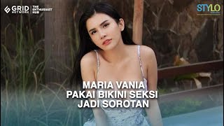 Foto Hot Basahbasahan Maria Vania Pakai Bikini Seksi Jadi Sorotan [upl. by Samson]