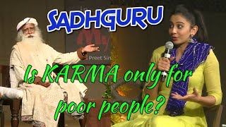 Sadhguru is Karma limited to poor people and does not apply to the rich [upl. by Deny471]