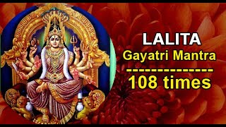 Lalita Gayatri Mantra 108 Times GayatriMantra Meditation SpiritualGurus [upl. by Tankoos]