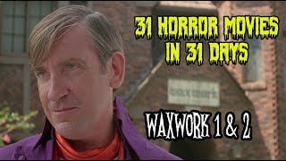 Waxwork 1 amp 2  31 Horror Movies in 31 Days [upl. by Klinger]