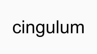 How to pronounce cingulum [upl. by Aryan]