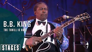 B B King  The Thrill Is Gone Live at Montreux 1993  Stages [upl. by Llertnek]