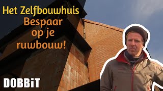 Het zelfbouwhuis  Bespaar op je ruwbouw [upl. by Abbot]