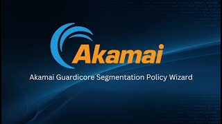 Akamai Guardicore Segmentation Are there any wizards to make policy management easy [upl. by Henryetta857]