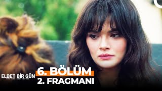 Elbet Bir Gün 6 Bölüm 2 Fragmanı  FİNAL [upl. by Aiyot411]