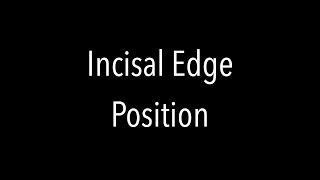 Incisal Edge Position [upl. by Oidgime]