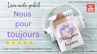 NOUS POUR TOUJOURS Livre audio complet de romance contemporaine gratuit Complete French Audio Book [upl. by Gelman]