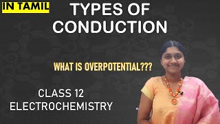 Conduction Types Overpotential Class 12 Electrochemistry In Tamil [upl. by Artenak]