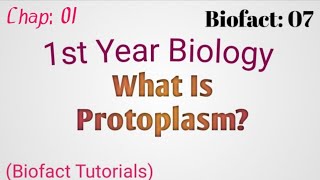 What Is Protoplasm  Video 07  Ch 01  1st year biology [upl. by Welbie]