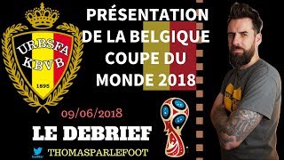 BELGIQUE  PRESENTATION DES DIABLES ROUGES POUR LA COUPE DU MONDE 2018  LE DEBRIEF  09062018 [upl. by Doelling]