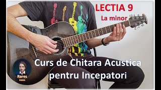 Lectia 9 La minor  Curs de Chitara Acustica pentru Incepatori [upl. by Calandra]