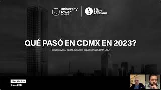 Perspectivas y Oportunidades Inmobiliarias CDMX 2024  University Tower® [upl. by Ahseikal]