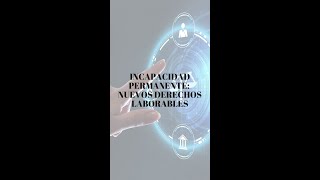 Incapacidad permanente Nuevos derechos laborables discapacidad derechos laboral [upl. by Sherrie]