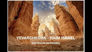 YEVARCHECHA  HAIM ISRAEL SUBTITULOS ESPAÑOL CON FONETICA [upl. by Desberg]