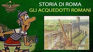 GLI ACQUEDOTTI ROMANI [upl. by Riha]