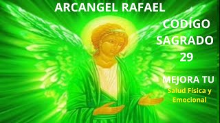 Como Sanar con el Código Sagrado 29  Arcángel Rafael [upl. by Anitra624]