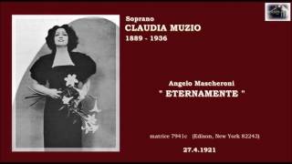 Soprano CLAUDIA MUZIO  A Mascheroni quotEternamentequot 1921 [upl. by Ilrebmyk187]