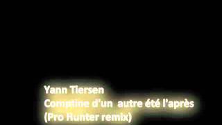 Yann Tiersen  Comptine dun autre été laprès Pro Hunter remix Atai Omurzakov [upl. by Deden]