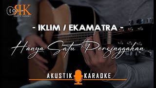 Hanya Satu Persinggahan  IklimEkamatra  Akustik Karaoke [upl. by Honniball980]