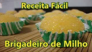 Receita Fácil 16  Brigadeiro de Milho [upl. by Yatzeck]