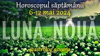 UDA SAMANTA ABUNDENTEI 🍀 Horoscop 612 MAI 2024  INTRO 🌼 Horoscope May 612 🌸 Astrolog Acvaria [upl. by Schrader]