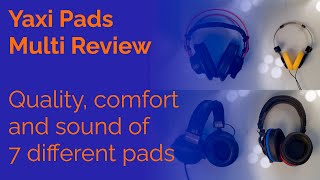 Yaxi Pads Multi Review  Quality comfort and sound of 7 different pads [upl. by Feeney]