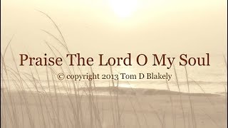 Praise The Lord O My Soul Gospel Song [upl. by Milson140]