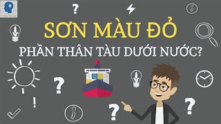 Tại sao phải sơn màu đỏ cho thân tàu  Màu đỏ trên thân tàu có tác dụng gì Tri thức nhân loại [upl. by Sasha]