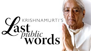 Krishnamurtis Last Public Words [upl. by Aleck468]