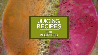 Juicing Recipes for Beginners [upl. by White]