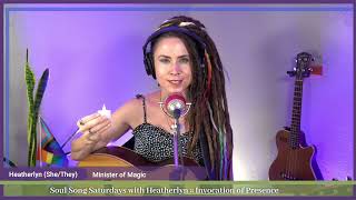 Soul Song Saturdays with Heatherlyn LIVE Music amp Mystical Musings  Episode 016 Prerecorded LIVE [upl. by Eniladam550]