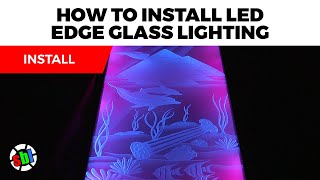 How to Install LED Edge Glass Lighting [upl. by Mahmoud]