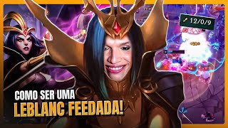 UMA LEBLANC FEEDADA NÃO DEIXA NADA PRA NINGUÉM  League Of Legends [upl. by Laehpar]