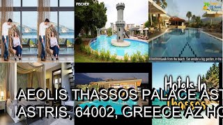 Aeolis Thassos Palace Astris Astris 64002 Greece AZ Hotels [upl. by Shull]