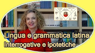 Lingua e grammatica latina – Interrogative e ipotetiche [upl. by Araid]