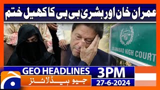 Iddat Case Court Rejects Imran Khan Bushra Bibis Pleas  Geo News 3 PM Headlines  27 June 2024 [upl. by Neerod]