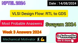 VLSI Design Flow RTL to GDS  WEEK 3 Quiz  Assignment 3 Solution  NPTEL  SWAYAM 2024 [upl. by Ardnasella795]