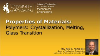 094 Polymers Crystallization Melting Glass Transition [upl. by Nylrebma]