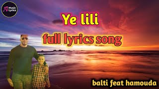 ya lili ya lila lyrics song yeliliyelila lyrics song by balti ya lili feat hamouda [upl. by Edeline393]