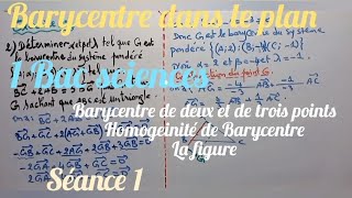 Le barycentre dans le plan séance 1 1Bac sciences barycentre des points et Homogénéité et figure [upl. by Kreitman]