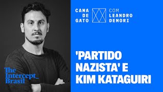 Nazismo Kim Kataguiri e o fim do discurso de 2018  CAMA DE GATO com Leandro Demori [upl. by Eynahpets]