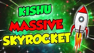 KISHU MASSIVE SKYROCKET THAT WILL CHANGE EVERYTHING  KISHU PRICE PREDICTION 2024 [upl. by Anaj]