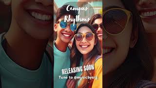 Campus Rhythms  ക്യാമ്പസ് പാട്ട്  Swathiraj Gopinathan  Releasing Soon  campus campuslife [upl. by Dulce]