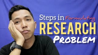 Steps in Formulating Research Problem  Research Tutorial [upl. by Bunnie]