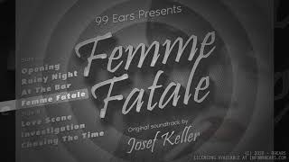 Femme Fatale  Femme Fatale  NOIR Film TV Series OST C 2020 99Ears [upl. by Wiburg]