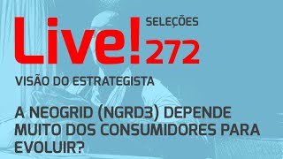 A Neogrid NGRD3 depende muito dos consumidores para evoluir  Live 272 240624  Visão do Estr [upl. by Crispin]