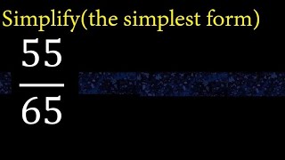 Simplify 5565 and reduce to the simplest form [upl. by Isidora488]